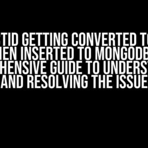 PyObjectID getting converted to string when inserted to MongoDB: A Comprehensive Guide to Understanding and Resolving the Issue