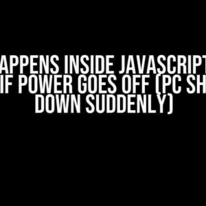 What Happens Inside JavaScript-Based Pages if Power Goes Off (PC Shutting Down Suddenly)